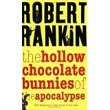 The Hollow Chocolate Bunnies of the Apocalypse (GollanczF.) ~ Robert Rankin