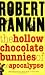Image of The Hollow Chocolate Bunnies of the Apocalypse (GOLLANCZ S.F.)