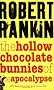 The Hollow Chocolate Bunnies of the Apocalypse (GOLLANCZ S.F.)