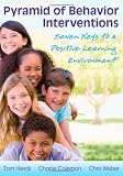 Pyramid of Behavior Interventions: 7 Keys to a Positive Learning Environment