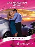 The Markonos Bride (Larger Print) - by Michelle Reid (Paperback) [Harlequin Presents]