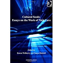 Cultural Seeds: Essays on the Work of Nick Cave (Ashgate Popular and Folk Music Series)