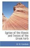 Syntax of the Moods and Tenses of the Greek Verb