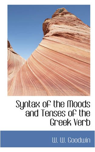 Syntax of the Moods and Tenses of the Greek Verb