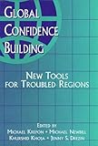 Global confidence building : new tools for troubled regions