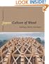 Japan - Culture of Wood: Buildings, Objects, Techniques