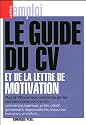Le Guide du CV et de la lettre de motivation