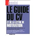 Le Guide du CV et de la lettre de motivation