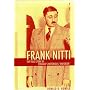 Frank Nitti: The True Story of Chicago's Notorious Enforcer