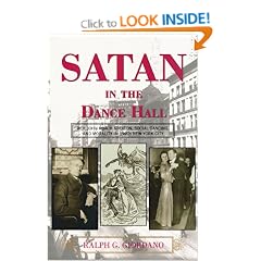 Satan in the Dance Hall: Rev. John Roach Straton, Social Dancing, and Morality in 1920s New York City