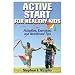 Active Start For Healthy Kids: Activities, Exer & Nutrtnl Tips (Paperback Book)