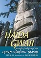 Haida Gwaii: Journeys Through the Queen Charlotte Islands