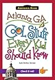 Atlanta, GA:: Cool Stuff Every Kid Should Know (Arcadia Kids)