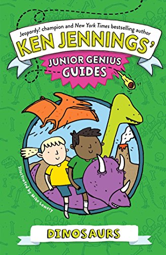 Dinosaurs (Ken Jennings' Junior Genius Guides), by Ken Jennings