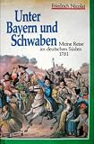 Unter Bayern und Schwaben. Meine Reise im deutschen S�den 1781