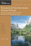 Yosemite & The Southern Sierra Nevada: A Complete Guide, Including Sequoia & Kings Canyon, Death Valley & Mammoth Lakes (Great Destinations)