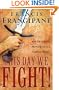This Day We Fight!: Breaking the Bondage of a Passive Spirit