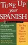 Tune Up Your Spanish: Top 10 Ways to Improve Your Spoken Spanish (Tune Up Your Language Series)