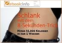 Schlank mit dem 8-Sekunden-Trick. Minus 35.000 Kalorien in nur 4 Wochen (E-Book im PDF-Format)
