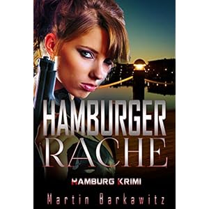 Hamburger Rache: SoKo Hamburg 10 - Ein Heike Stein Krimi (Soko Hamburg - Ein Fall für Heike Stein 1