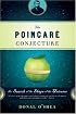 The Poincare Conjecture: In Search of the Shape of the Universe