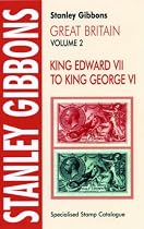 Stanley Gibbons Great Britain Specialised Stamp Catalogue: King Edward VII - KGVI v. 2