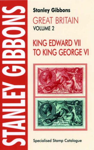 Stanley Gibbons Great Britain Specialised Stamp Catalogue: King Edward VII - KGVI v. 2