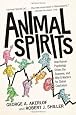 Animal Spirits: How Human Psychology Drives the Economy, and Why It Matters for Global Capitalism (New in Paper)