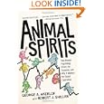 Animal Spirits: How Human Psychology Drives the Economy, and Why It Matters for Global Capitalism (New in Paper) by George A. Akerlof and Robert J. Shiller