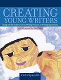 Creating Young Writers: Using the Six Traits to Enrich Writing Process in Primary Classrooms