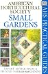 American Horticultural Society Practical Guides: Small Gardens (AHS Practical Guides)