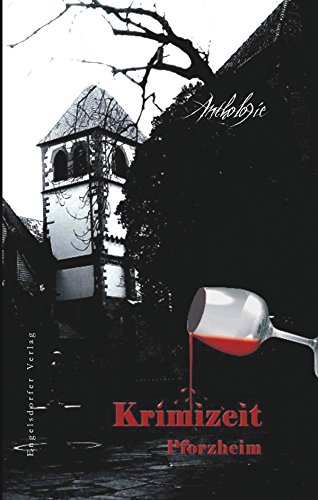 Krimizeit Pforzheim. Eine Anthologie von Claudia Konrad, Ingrid Schmahl, Jochen Timm, Gabriele Kühner, Fabian Plumbaum, Jutta Meller und Uschi Gassler. (German Edition)