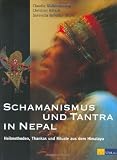 Produkt-Bild: Schamanismus und Tantra in Nepal: Heilmethoden,Thankas und Rituale aus dem Himalaya