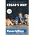 Cesar's Way: The Natural, Everyday Guide to Understanding and Correcting Common Dog Problems