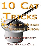 Ten Cat Tricks (Every Human Should Know) (Cat Secrets)