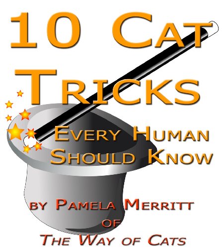 Ten Cat Tricks (Every Human Should Know) (Cat Secrets)