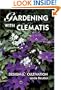 Gardening with Clematis: Design and Cultivation
