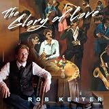 Rob Keiter The Glory of Love