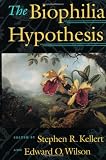 The Biophilia Hypothesis (A Shearwater book)