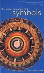 The Secret Language of Symbols: A Visual Key to Symbols and Their Meanings