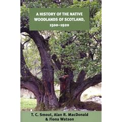 A History of the Native Woodlands of Scotland, 1500-1920