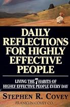 Daily Reflections for Highly Effective People: Living the 7 Habits of Highly Effective People Every Day
