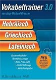 Vokabeltrainer 3.0. Hebräisch - Griechisch - Lateinisch