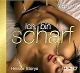 Image de Ich bin scharf: Knackig heiße Short-Storys, die verführen - Erotik Hörbuch