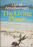 The living planet : a portrait of the earth