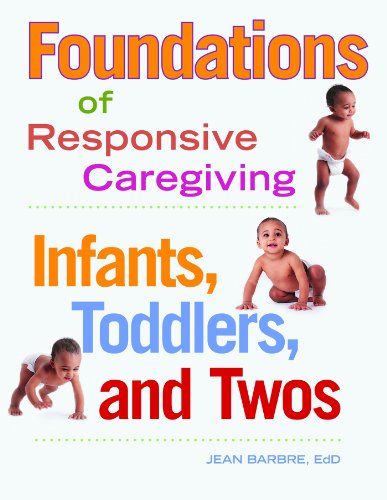 Foundations of Responsive Caregiving: Infants, Toddlers, and Twos, by Jean Barbre