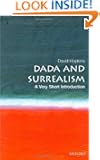 Dada and Surrealism: A Very Short Introduction (Very Short Introductions)