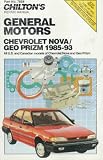 GM Chevy Nova and Geo Prism, 1985-93 (Chilton Model Specific Automotive Repair Manuals)