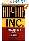 Hip-Hop, Inc. : Success Strategies of the Rap Moguls