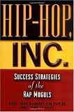 Hip-Hop, Inc. : Success Strategies of the Rap Moguls